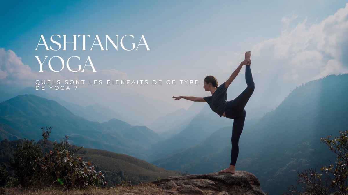 Ashtanga : quel est ce type de yoga particulièrement physique ?